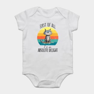 First of all, I'm an absolute delight funny cranky cat design Baby Bodysuit